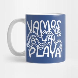 Vacay Mode: Vamos A La Playa, Let's go to the beach Mug